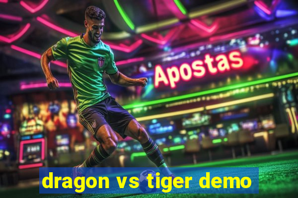 dragon vs tiger demo